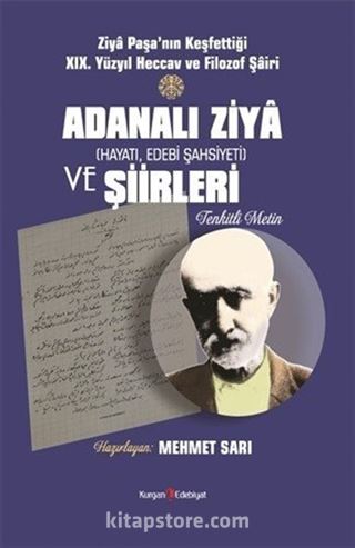 Ziya Paşa'nın Keşfettiği Xıx. Yüzyıl Heccav Ve Filozof Şairi Adanalı Ziya (Hayatı, Edebi Şahsiyeti) ve Şiirleri (Tenkitli Metin)