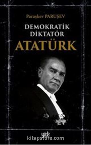 Demokratik Diktatör Atatürk