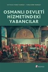 Osmanlı Devleti Hizmetindeki Yabancılar