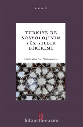 Türkiye'de Sosyolojinin Yüz Yıllık Birikimi