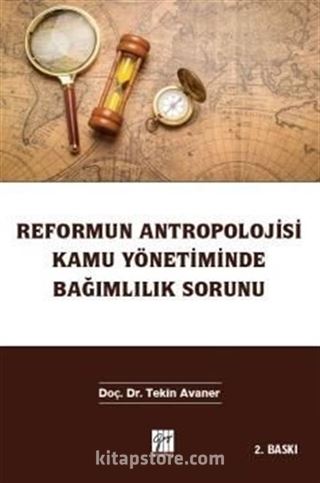 Reformun Antropolojisi Kamu Yönetiminde Bağımlılık Sorunu