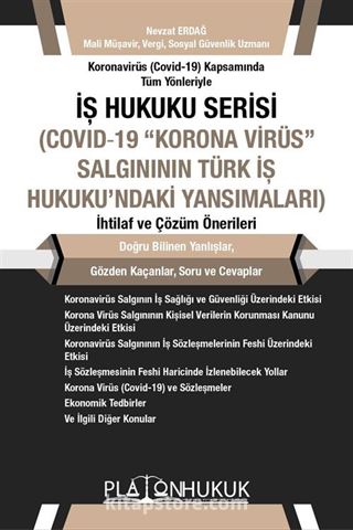 İş Hukuku Serisi Covid-19 'Korona Virüs' Salgının Türk İş Hukuku'ndaki Yansımaları