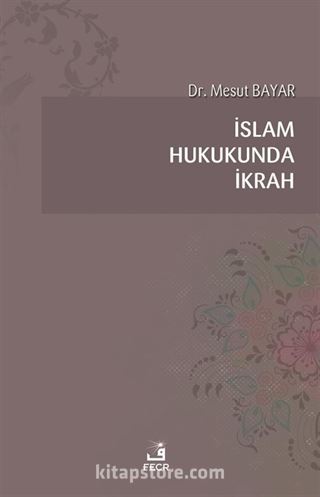 İslam Hukukunda İkrah