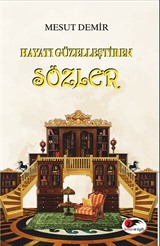 Hayatı Güzelleştiren Sözler