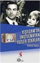 Yeşilçam'da Unutulmayan Yüzler-Starlar