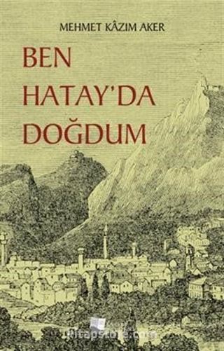 Ben Hatay'da Doğdum