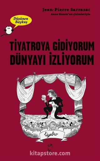 Tiyatroya Gidiyorum, Dünyayı İzliyorum