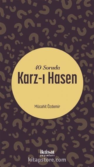 40 Soruda Karz-ı Hasen