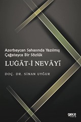 Azerbaycan Sahasında Yazılmış Çağatayca Bir Sözlük Lugat-i Nevayi