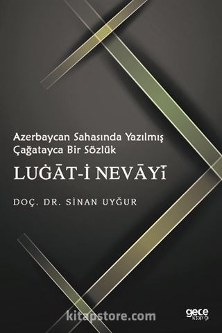 Azerbaycan Sahasında Yazılmış Çağatayca Bir Sözlük Lugat-i Nevayi