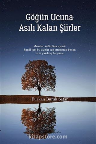 Göğün Ucuna Asılı Kalan Şiirler