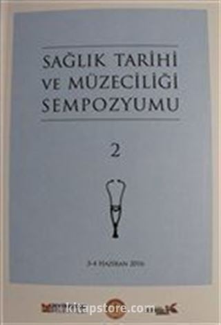 Sağlık Tarihi ve Müzeciliği Sempozyumu 2