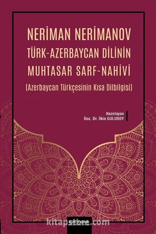 Neriman Nerimanov Türk-Azerbaycan Dilinin Muhtasar Sarf-Nahivi (Azerbaycan Türkçesinin Kısa Dilbilgisi)