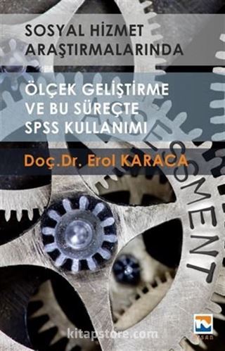 Sosyal Hizmet Araştırmalarında Ölçek Geliştirme ve Bu Süreçte SPSS Kullanımı