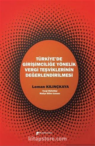 Türkiye'de Girişimciliğe Yönelik Vergi Teşviklerinin Değerlendirilmesi