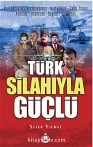 Türk Silahıyla Güçlü