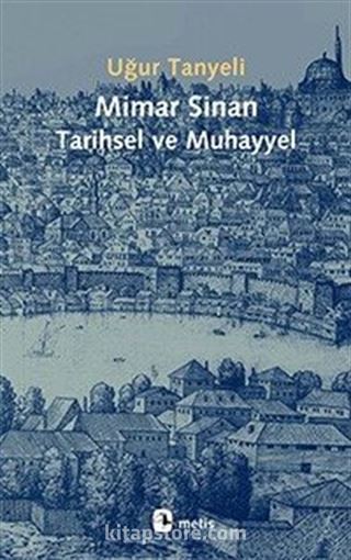 Mimar Sinan: Tarihsel ve Muhayyel