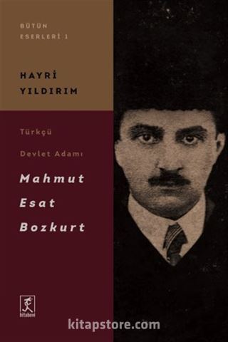 Türkçü Devlet Adamı Mahmut Esat Bozkurt