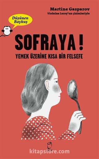 Düşünen Baykuş / Sofraya! - Yemek Üzerine Kısa Bir Felsefe