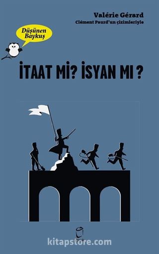 Düşünen Baykuş / İtaat mi? İsyan mı?