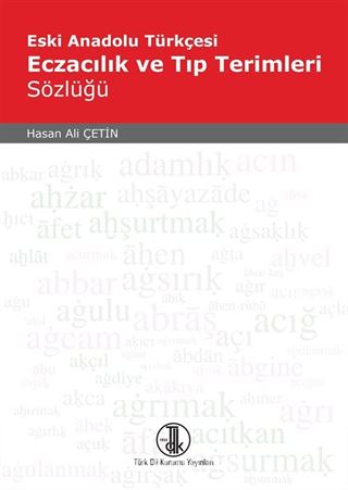 Eski Anadolu Türkçesi Eczacılık ve Tıp Terimleri Sözlüğü