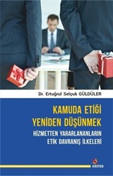 Kamuda Etiği Yeniden Düşünmek: Hizmetten Yararlananların Etik Davranış İlkeleri