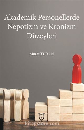 Akademik Personellerde Nepotizm ve Kronizm Düzeyleri