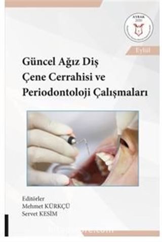 Güncel Ağız Diş Çene Cerrahisi ve Periodontoloji Çalışmaları