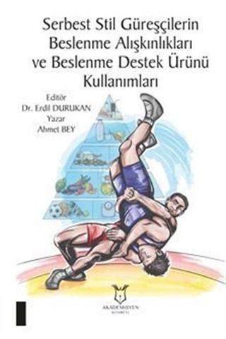 Serbest Stil Güreşçilerin Beslenme Alışkınlıkları ve Beslenme Destek Ürünü Kullanımları