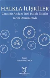 Halkla İlişkiler Geniş Bir Açıdan: Türk Halkla İlişkiler Tarihi Dönemleriyle