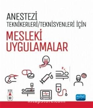 Anestezi Tekniker/Teknisyenleri İçin Mesleki Uygulamalar