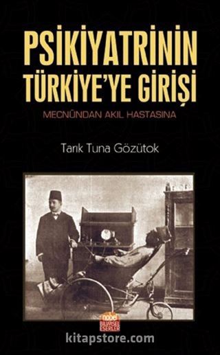 Psikiyatrinin Türkiye'ye Girişi