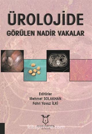 Ürolojide Görülen Nadir Vakalar