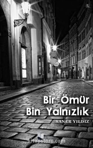 Bir Ömür Bin Yalnızlık