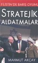 Filistin'de Barış Oyunu: Stratejik Aldatmalar