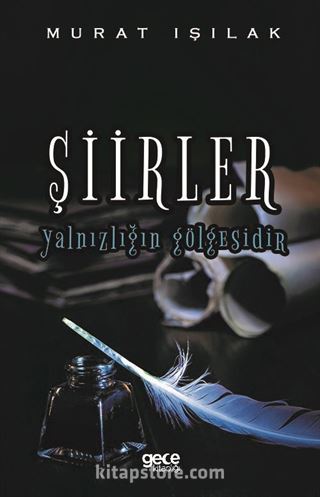 Şiirler Yalnızlığın Gölgesidir