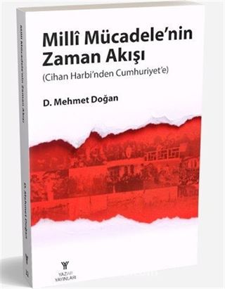 Milli Mücadelenin Zaman Akışı (Cihan Harbi'nden Cumhuriyet'e)