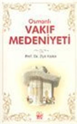 Osmanlı Vakıf Medeniyeti