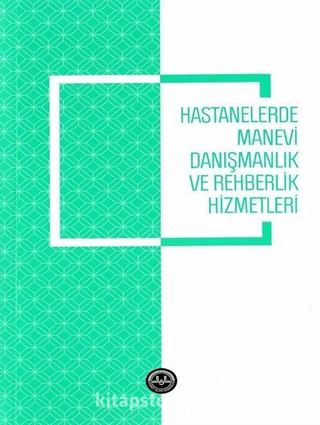 Hastanelerde Manevi Danışmanlık ve Rehberlik Hizmetleri