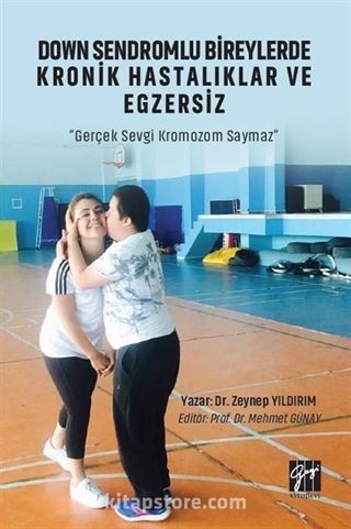 Down Sendromlu Bireylerde Kronik Hastalıklar ve Egzersiz