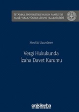 Vergi Hukukunda İzaha Davet Kurumu İstanbul Üniversitesi Hukuk Fakültesi Mali Hukuk Yüksek Lisans Tezleri Dizisi No: 1