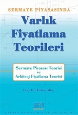 Sermaye Piyasası'nda Varlık Fiyatlama Teorileri 'Sermaye Piyasası Teorisi - Arbitraj Fiyatlama Teorisi'