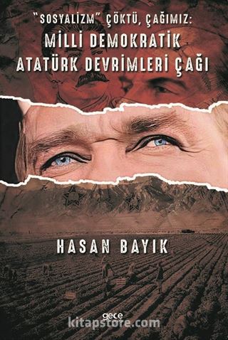 Sosyalizm Çöktü, Çağımız; Milli Demokratik Atatürk Devrimleri Çağı