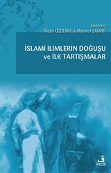 İslami İlimlerin Doğuşu ve İlk Tartışmalar