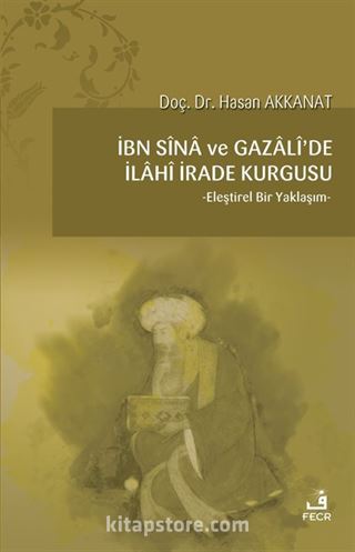 İbn-i Sina ve Gazalide İlahi İrade Kurgusu