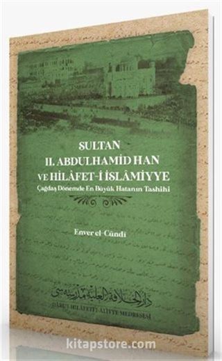 Sultan 2. Abdulhamid Han ve Hilafet-i İslamiyye