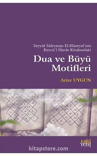 Seyyid Süleyman El-Hüseyni'nin Kenzü'l Havas Kitabındaki Dua ve Büyü Motifleri