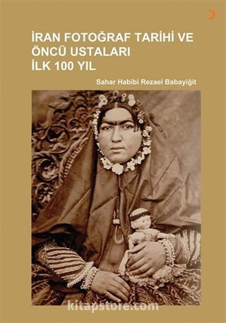 İran Fotoğraf Tarihi ve Öncü Ustaları İlk 100 Yıl