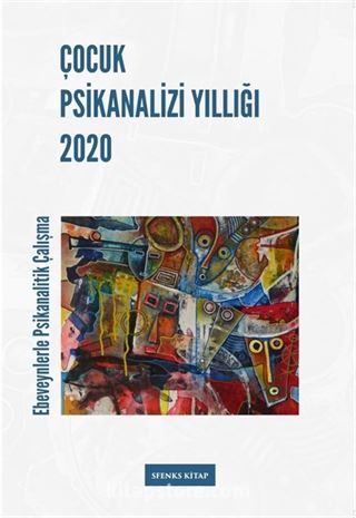 Çocuk Psikanalizi Yıllığı 2020: Ebeveynlerle Klinik Çalışma