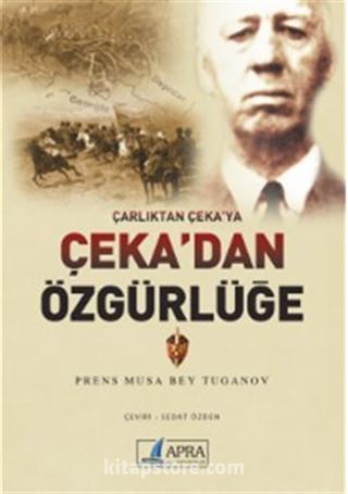 Çarlıktan Çeka'ya Çeka'dan Özgürlüğe